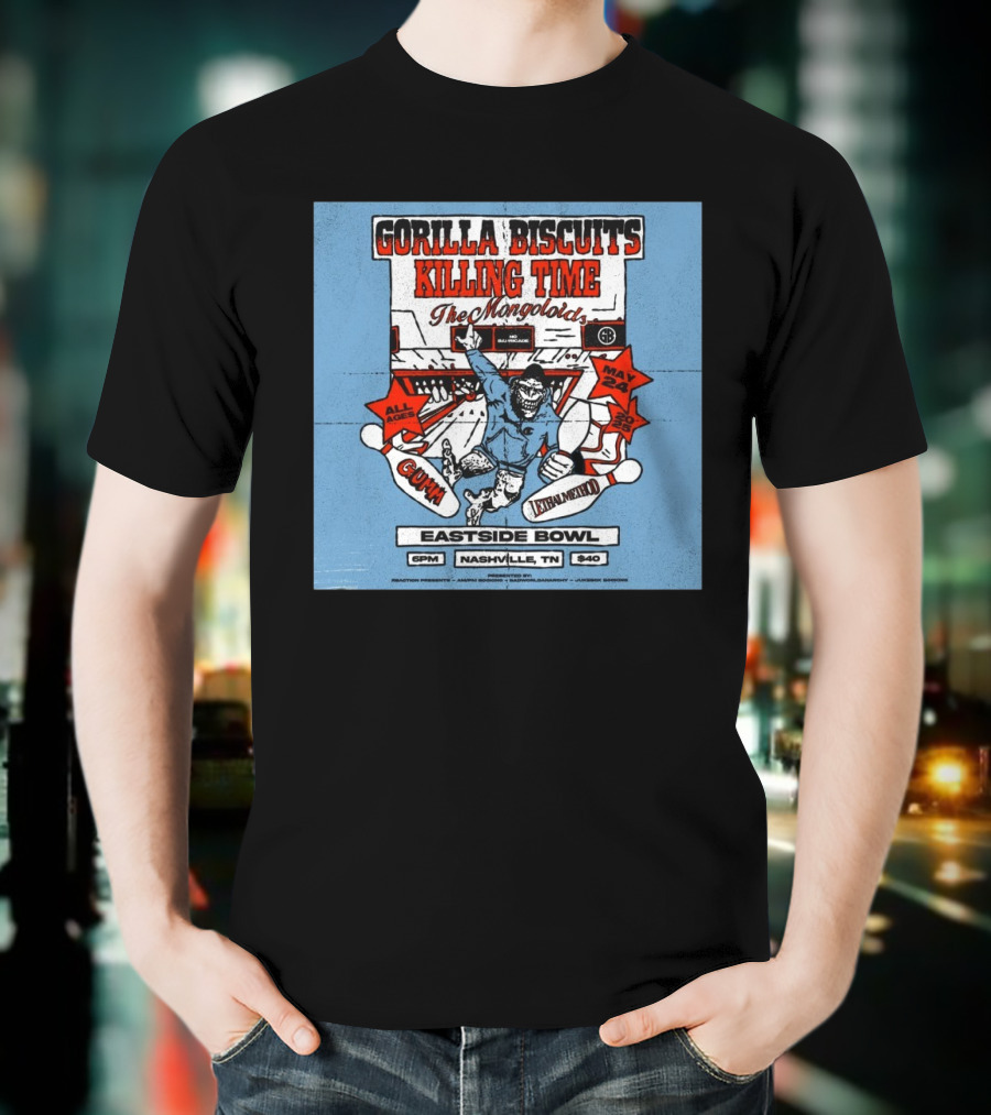 Gorilla Biscuits Killing Time The Mongoloids Eastside Bowl Nashville TN All Ages May 24 2025 T-Shirt