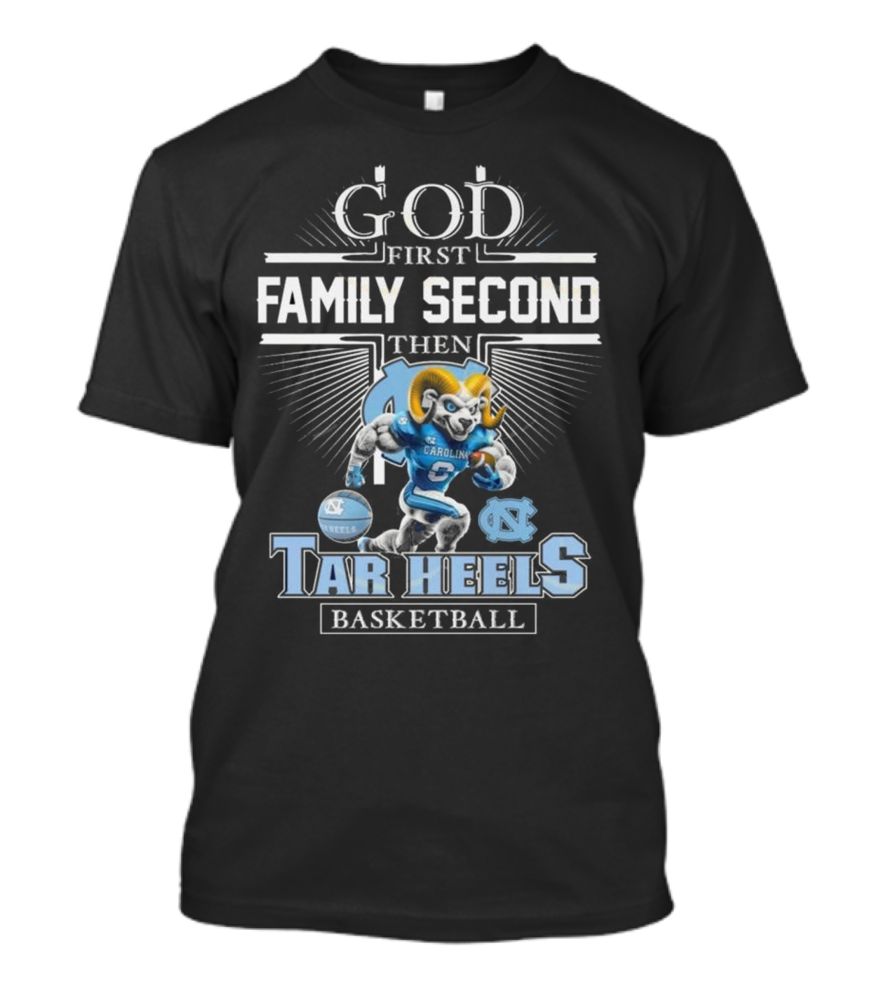 God First Family Second Then North Carolina Tar Heels Basketball Mascot T-Shirt