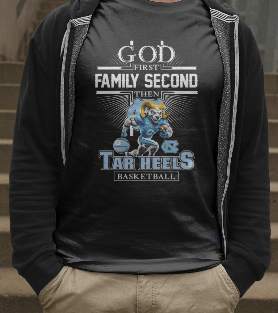 God First Family Second Then North Carolina Tar Heels Basketball Mascot T-Shirt