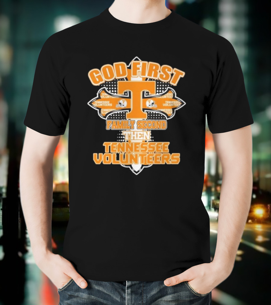 God First Family Second Then Tennessee Volunteers 2025 T-Shirt