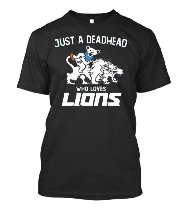 Grateful Dead Just A Deadhead Who Loves Detroit Lions 2025 T-Shirt