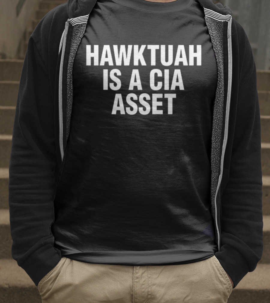 Hawk Tuah Is A Cia Asset T-Shirt