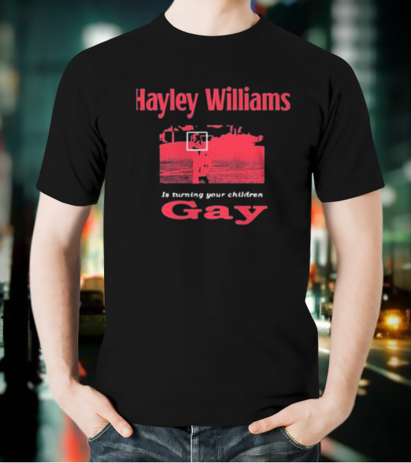 Hayley Williams Is Turning Your Children Gay 2025 T-Shirt