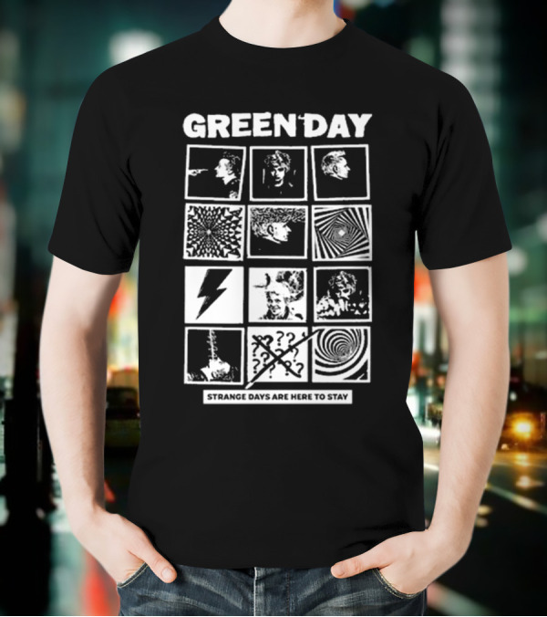 Green Day Strange Days Are Here To Stay T-Shirt