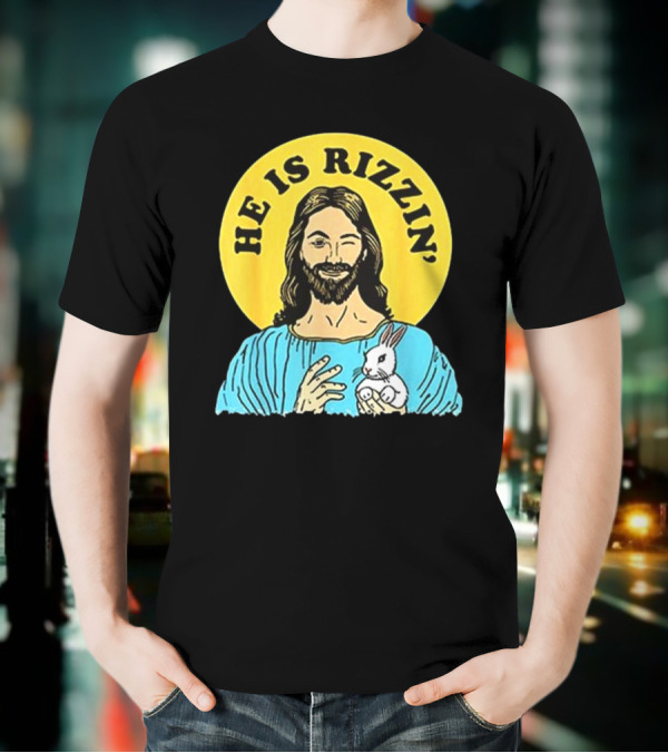 He Is Rizzin’ Happy Easter Day T-Shirt