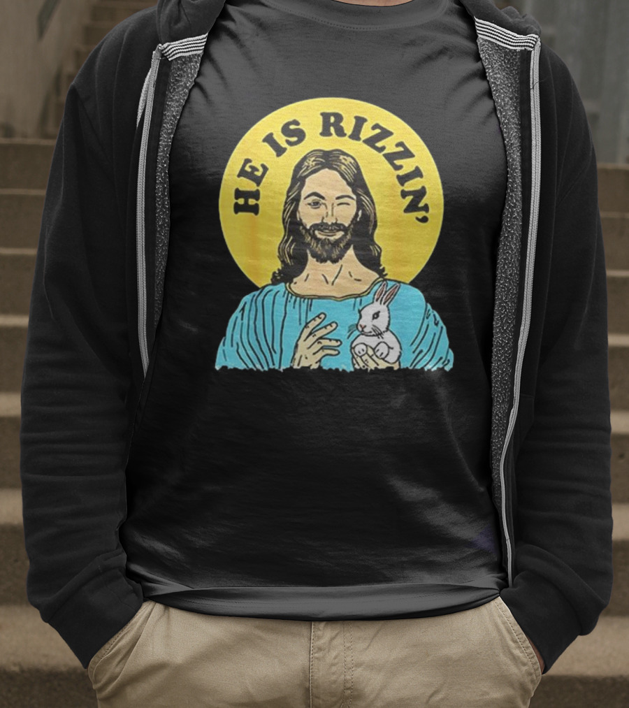 He Is Rizzin’ Happy Easter Day T-Shirt