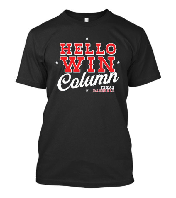 Hello Win Column Texas Baseball T-Shirt