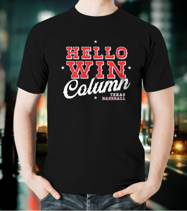 Hello Win Column Texas Baseball T-Shirt