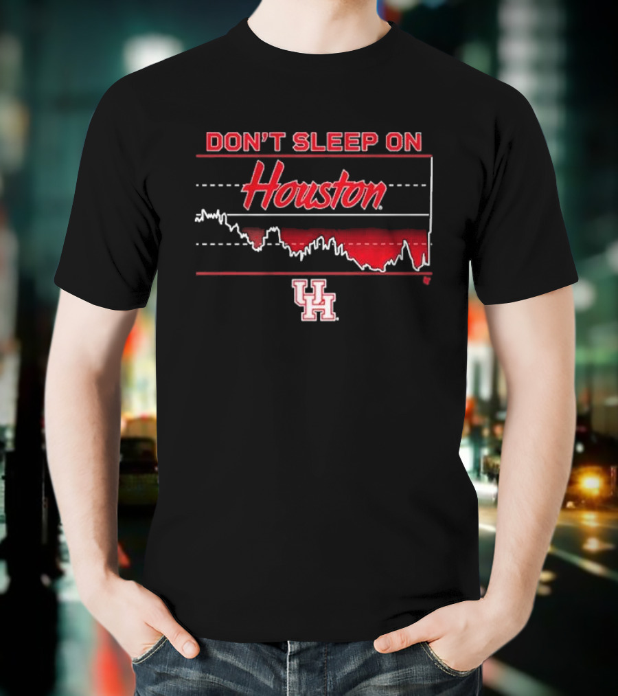 Houston Basketball Don’t Sleep On Houston T-Shirt