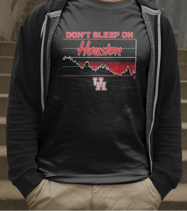 Houston Basketball Don’t Sleep On Houston T-Shirt