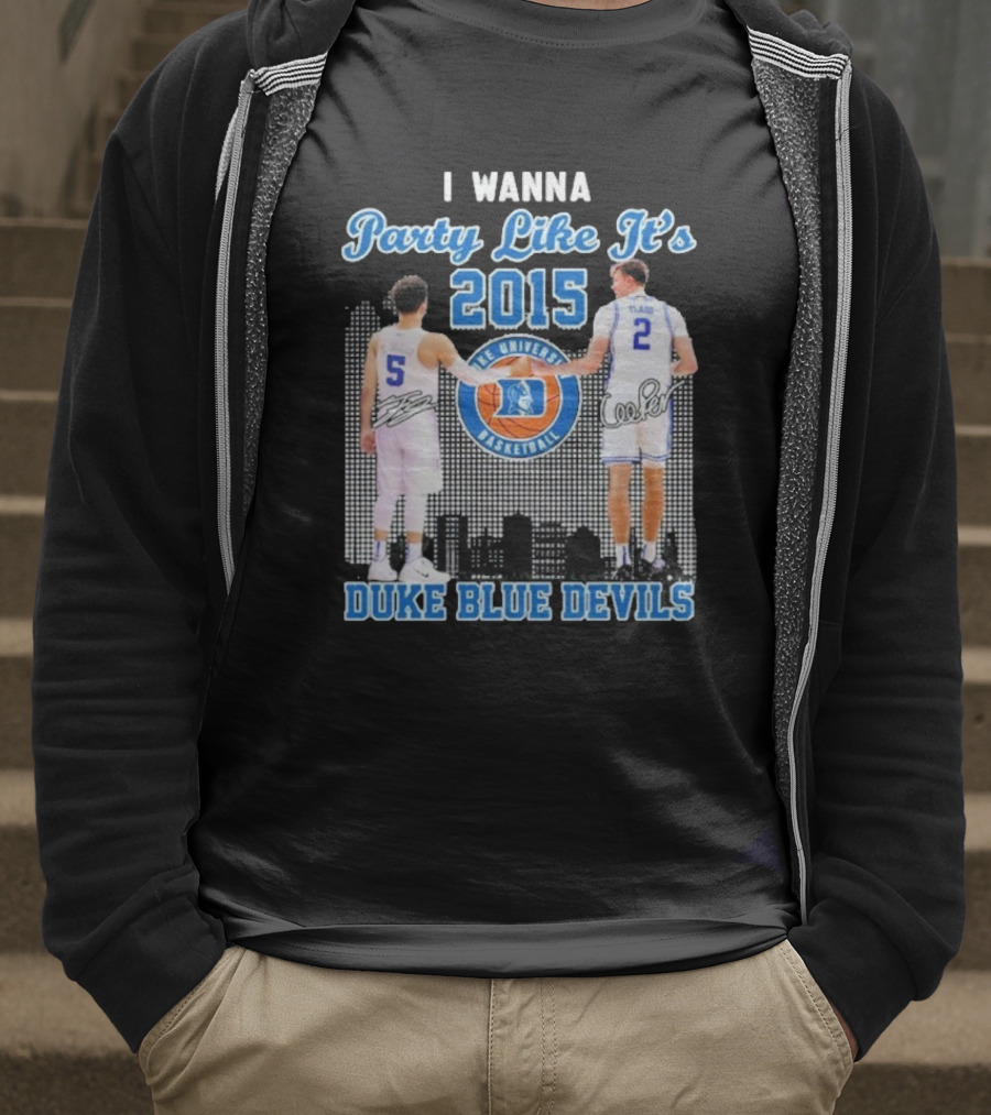 I Wanna Party Like It’s 2015 Duke Blue Devils Basketball Signature T-Shirt