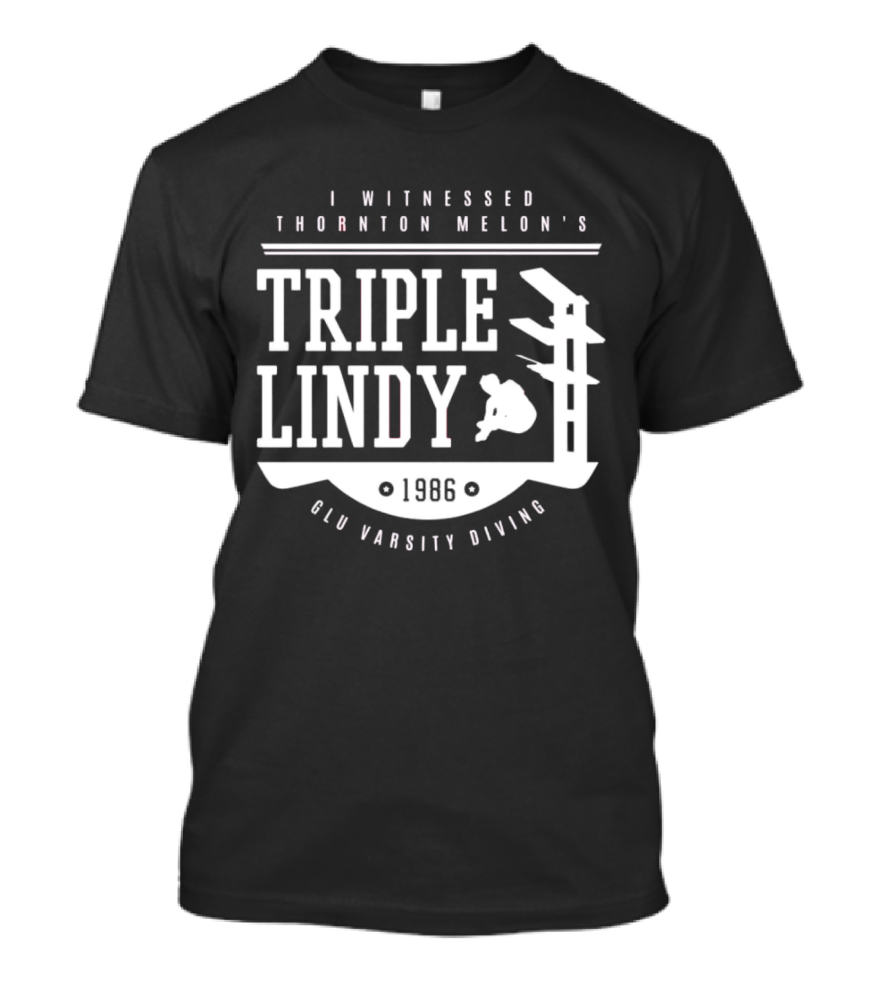 I Witnessed Thornton Melon’s Triple Lindy T-Shirt