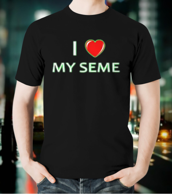 I Love My Seme T-Shirt
