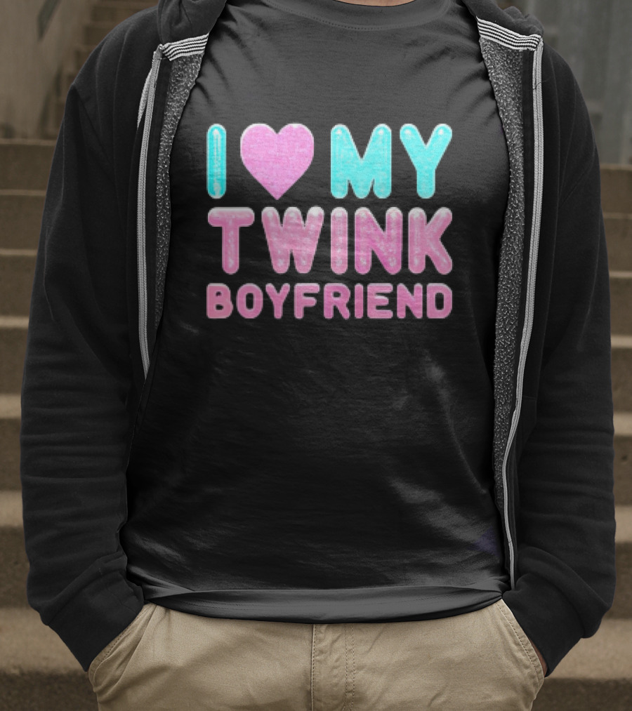 I Love My Twink Boyfriend T-Shirt