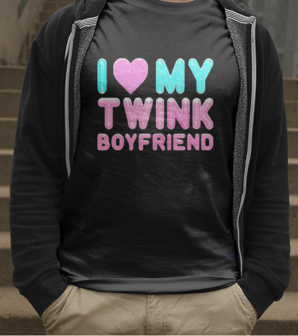 I Love My Twink Boyfriend T-Shirt
