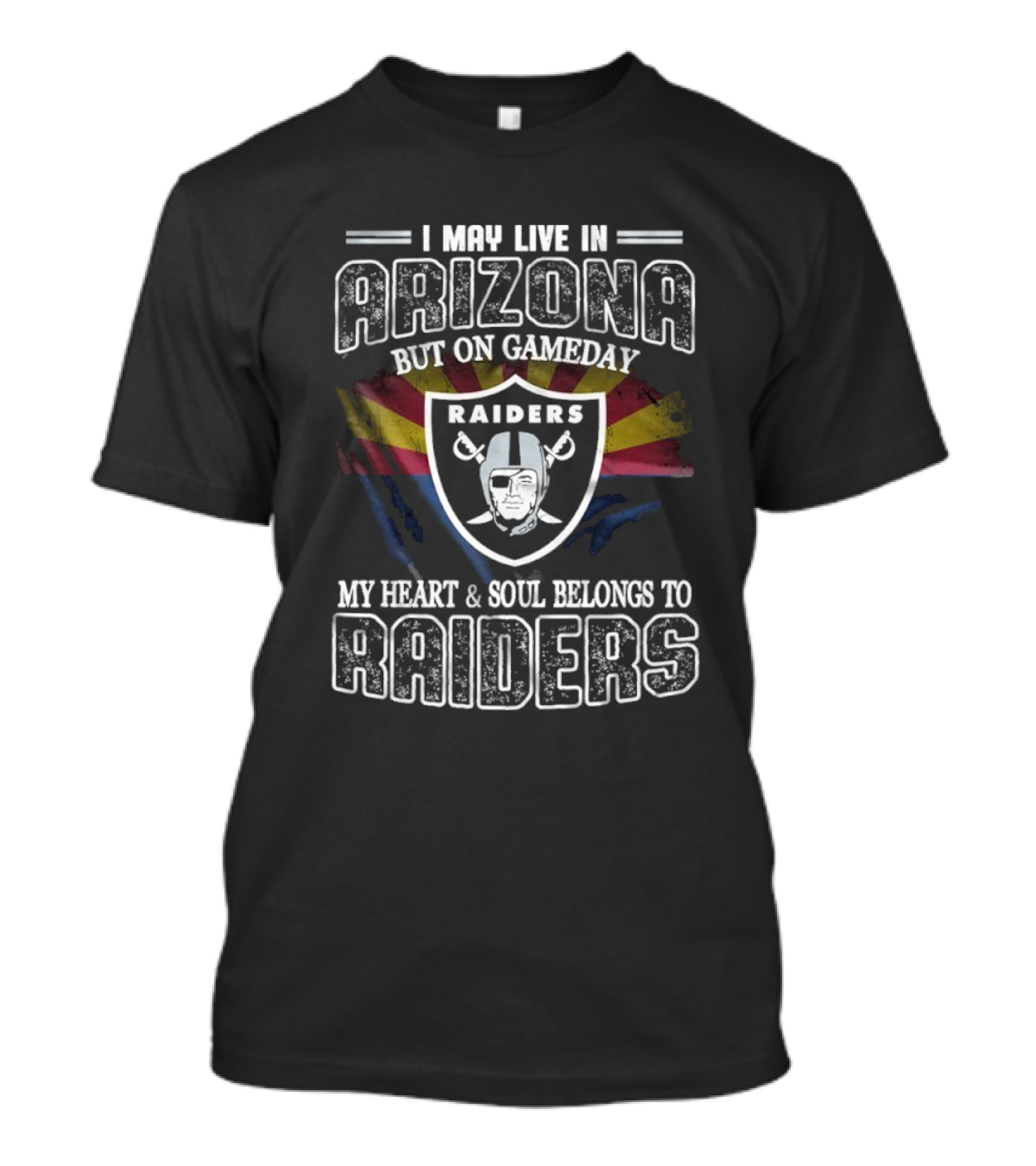 I May Live In Arizona But On Game Day My Heart And Soul Belongs To Las Vegas Raiders T-Shirt