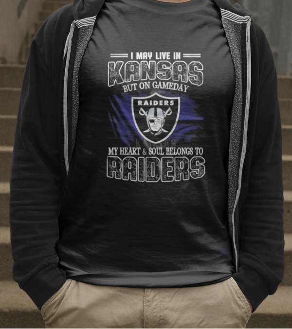 I May Live In Kansas But On Game Day My Heart And Soul Belongs To Las Vegas Raiders T-Shirt