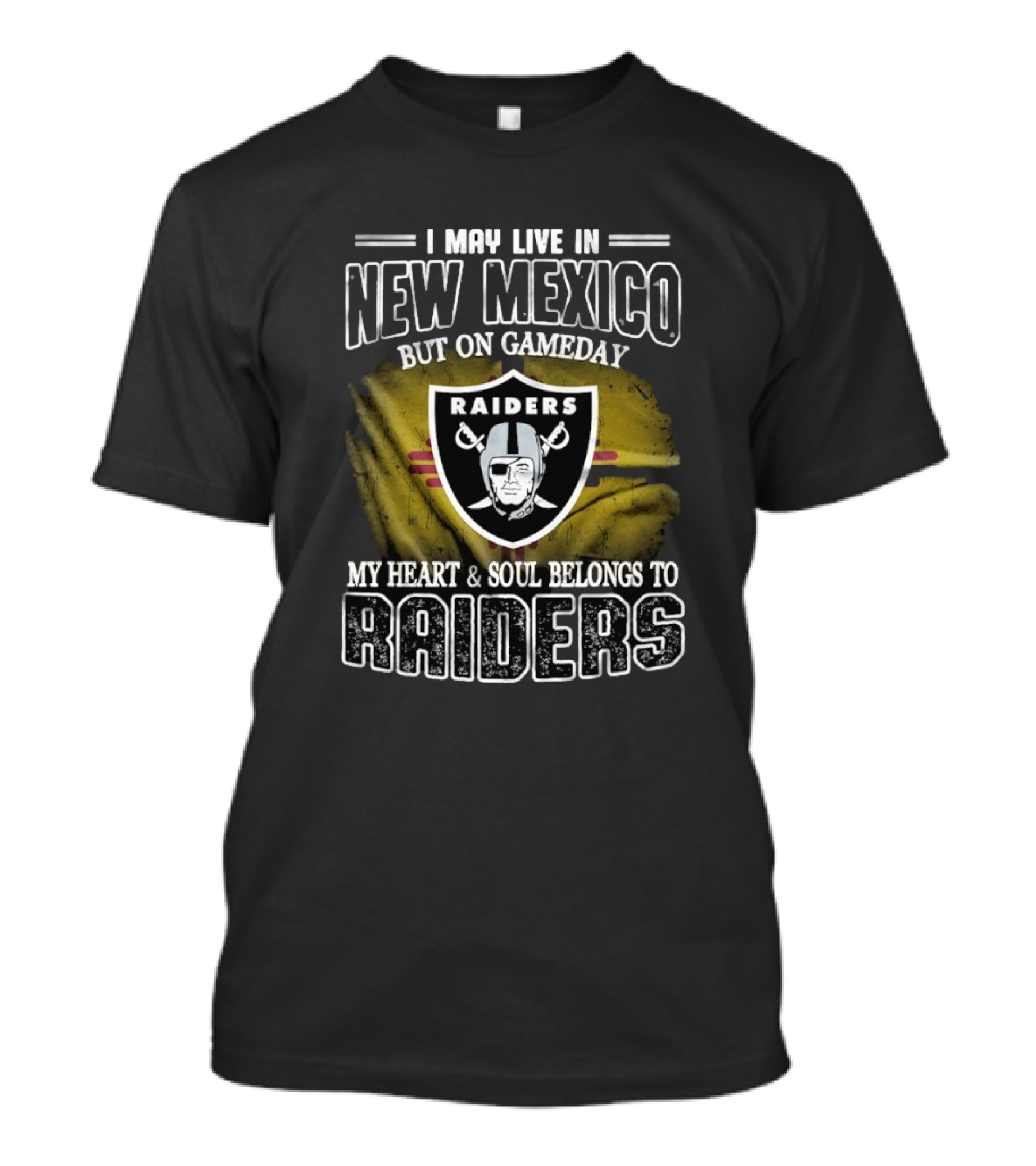 I May Live In New Mexico But On Game Day My Heart And Soul Belongs To Las Vegas Raiders T-Shirt