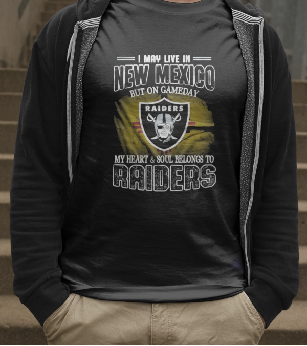 I May Live In New Mexico But On Game Day My Heart And Soul Belongs To Las Vegas Raiders T-Shirt