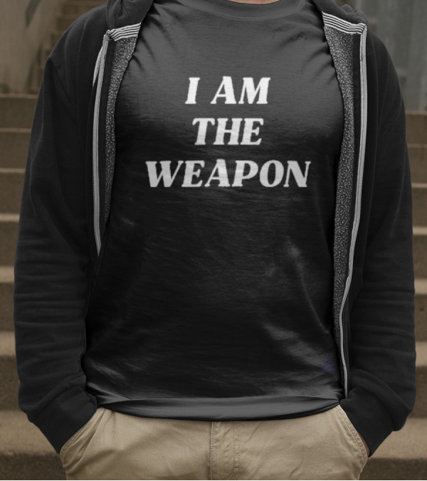 I Am The Weapon Hands Off Protest T-Shirt