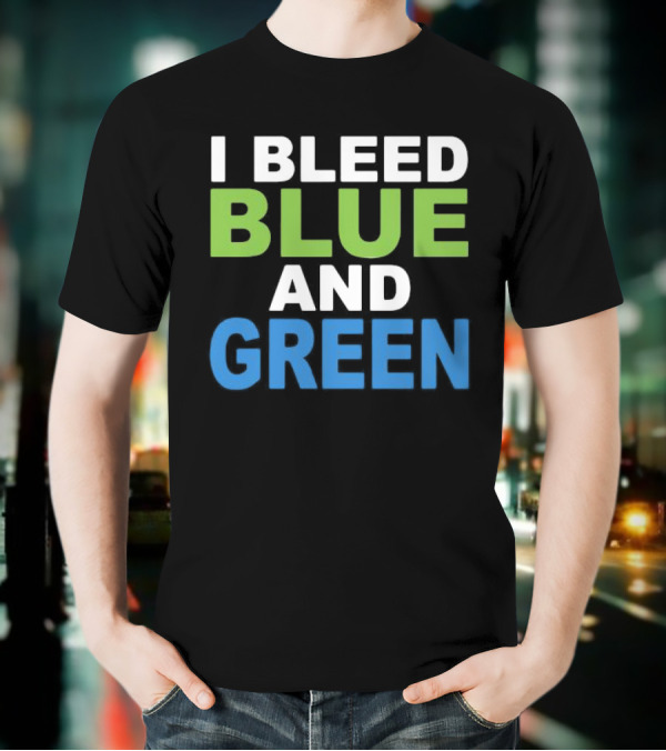 I Bleed Blue And Green T-Shirt