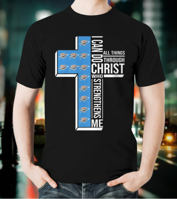 I Can Do All Things Through Christ Who Strengthens Me Oklahoma City Thunder T-Shirt