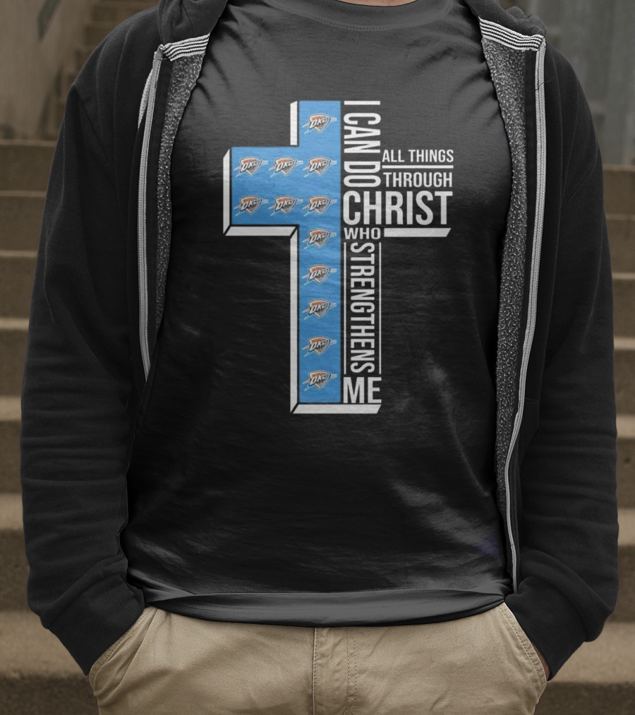 I Can Do All Things Through Christ Who Strengthens Me Oklahoma City Thunder T-Shirt