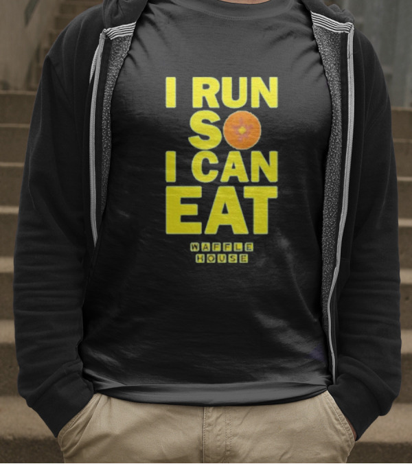 I Run So I Can Eat Waffle House T-Shirt