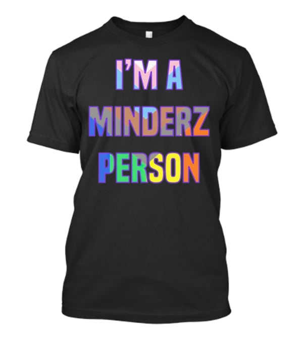 I’m A Minderz Person Rainbow Holographic T-Shirt