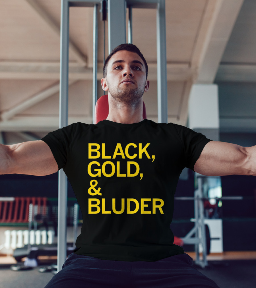 BLACK GOLD And BLUDER T-Shirt