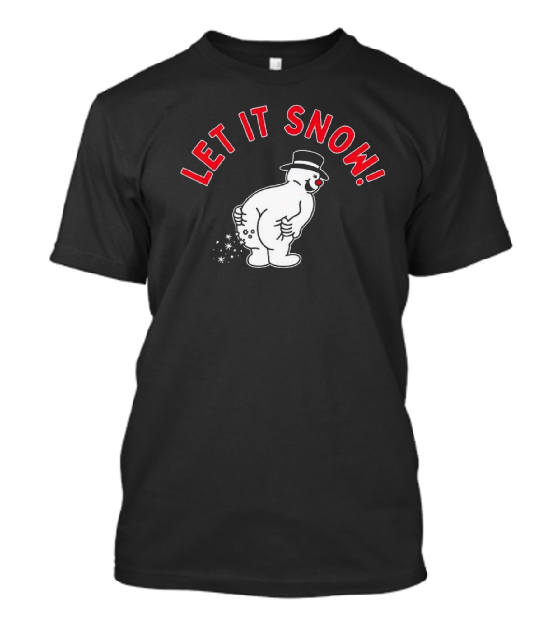 LET IT SNOW Funny Snowman Christmas Humor T-Shirt