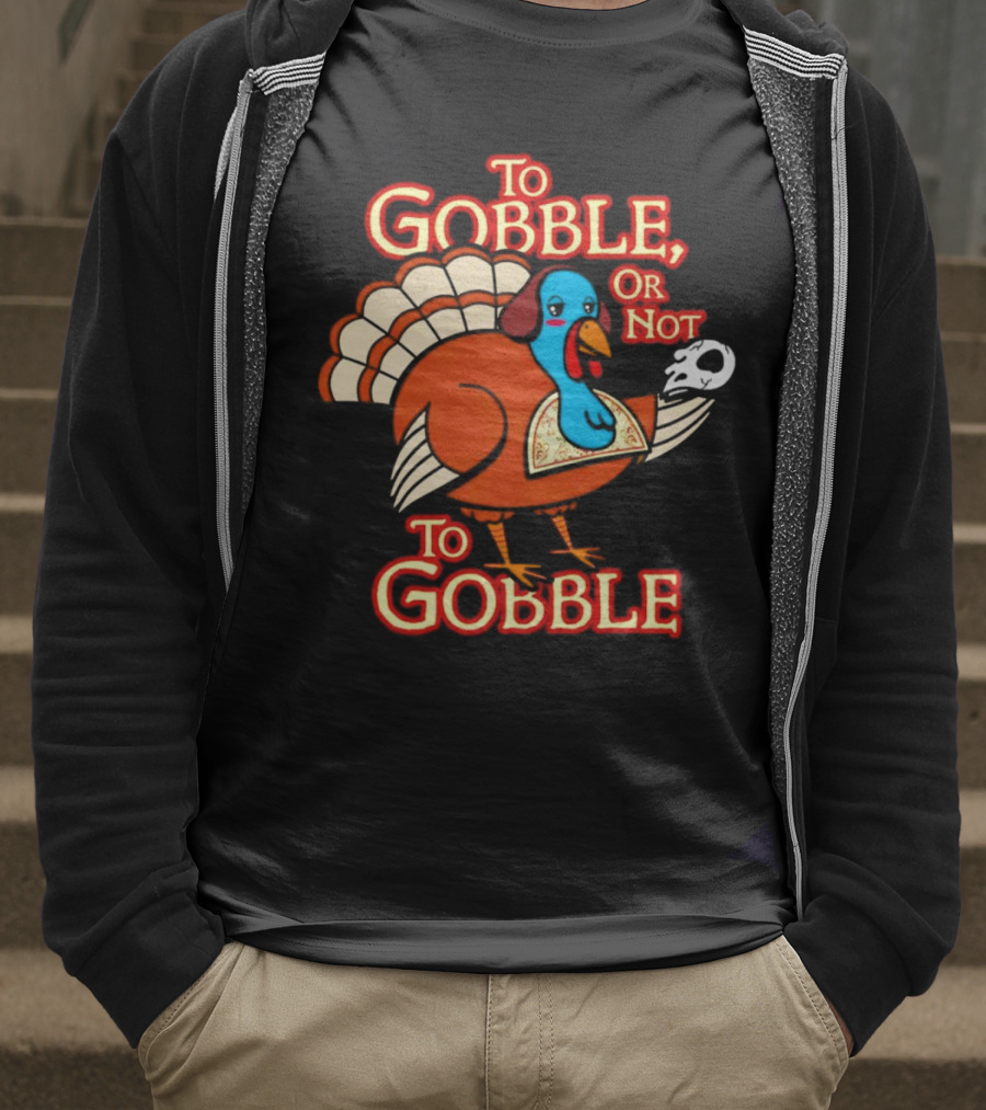 To Gobble Or Not To Gobble Turkey With Shakespearean Skull T-Shirt