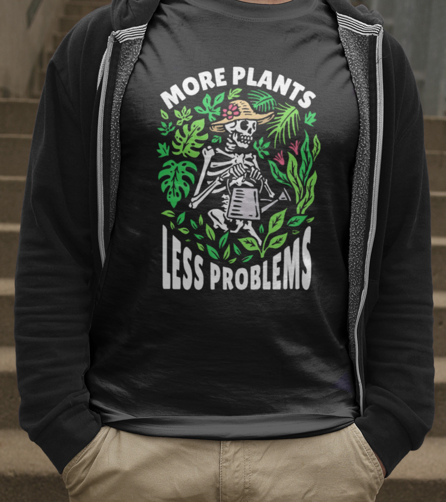 More Plants Less Problems Skeleton Gardener Amidst Foliage T-Shirt