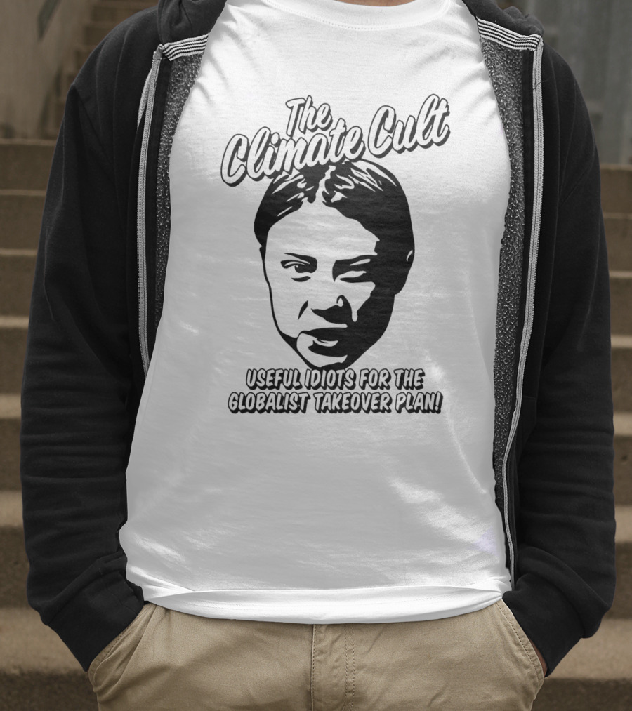 The Climate Cult Useful Idiots For The Globalist Takeover Plan T-Shirt