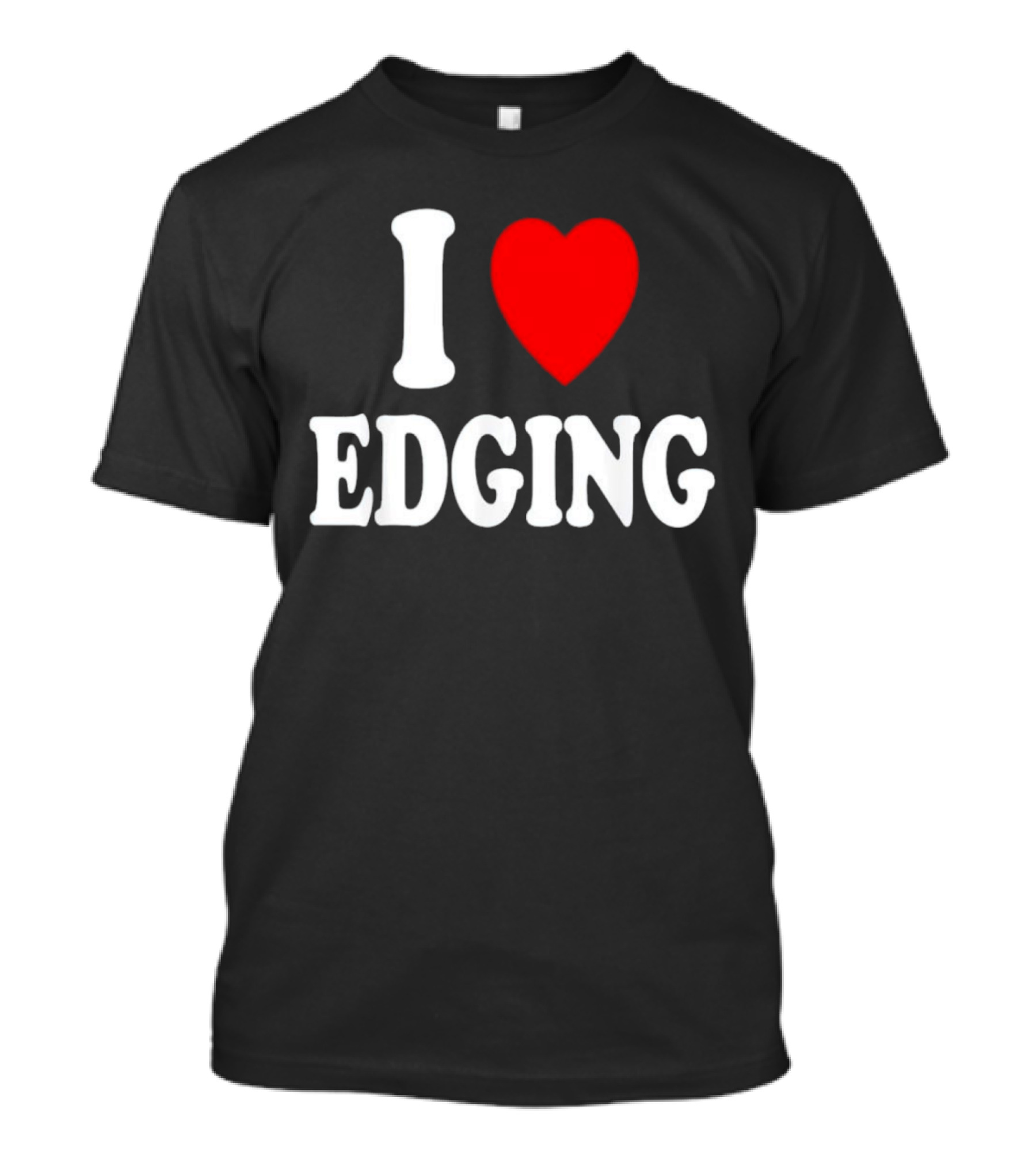 I Heart Edging T-Shirt