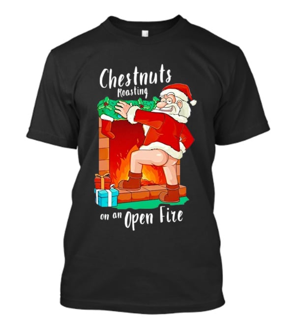 Chestnuts Roasting On An Open Fire Santa Claus Christmas T-Shirt