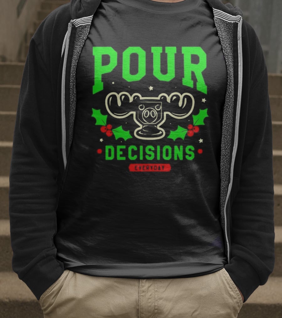 Pour Decisions Everyday Christmas Moose Holly T-Shirt