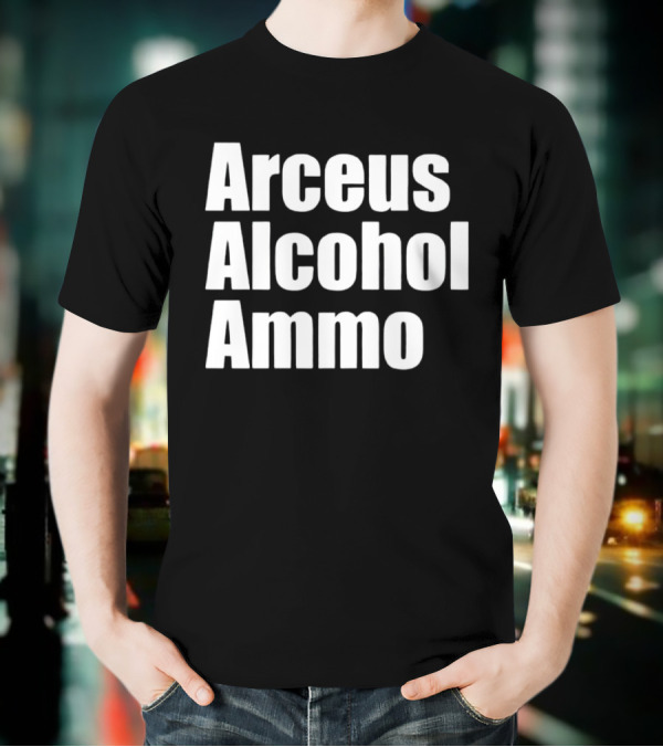 Arceus Alcohol Ammo Black Bold Text Block T-Shirt
