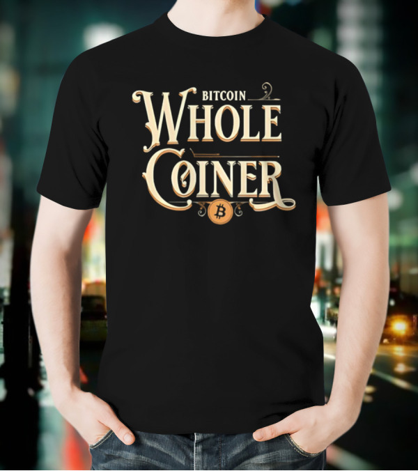 Bitcoin Whole Coiner Crypto T-Shirt