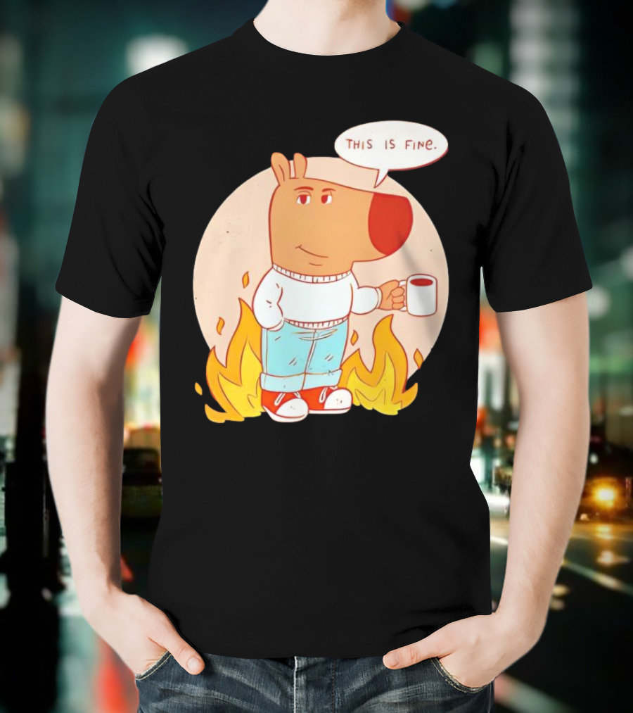 Chill Guy This Is Fine Dog Meme Coffee Fire T-Shirt