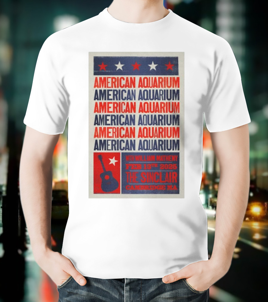 American Aquarium With William Matheny Feb 13th 2025 The Sinclair Cambridge MA T-Shirt