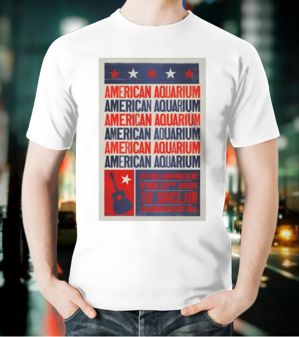 American Aquarium With William Matheny Feb 13th 2025 The Sinclair Cambridge MA T-Shirt