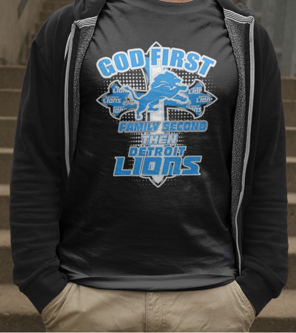 God First Family Second Then Detroit Lions Football Cross T-Shirt
