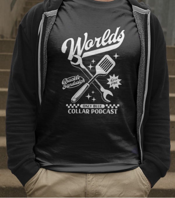 Worlds Only Blue Collar Podcast Chuckle Sandwich Open 24h T-Shirt