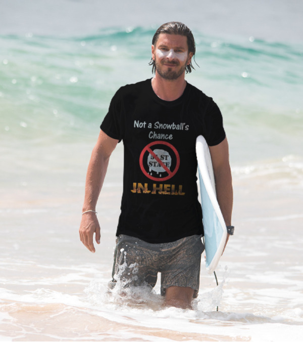 Not A Snowball's Chance 51st State No Way In Hell T-Shirt