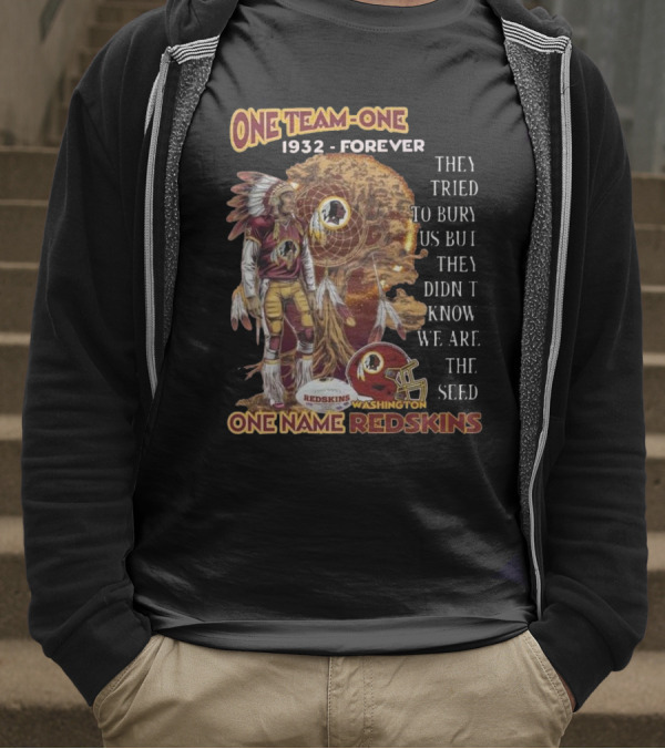 One Team One Goal 1932 Forever One Name Redskins Washington Fans Must Have T-Shirt