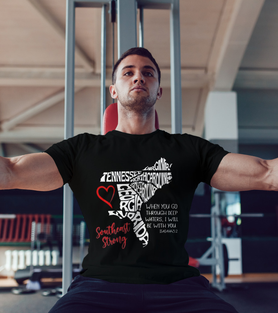 Southeast Strong Isaiah 43:2 Hurricane Helene Survivor Map Art With Tennessee, North Carolina, South Carolina, Georgia, Florida T-Shirt