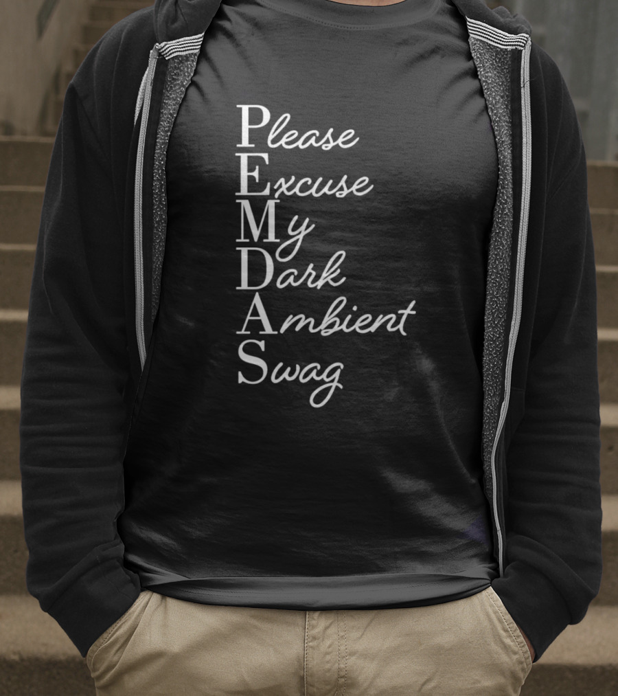 PEMDAS Please Excuse My Dark Ambient Swag T-Shirt