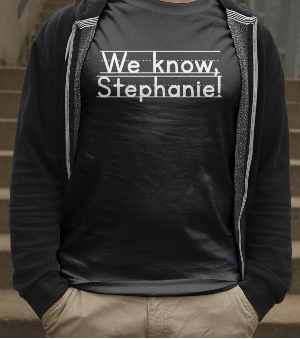 We Know Stephanie Playground Font Reference T-Shirt