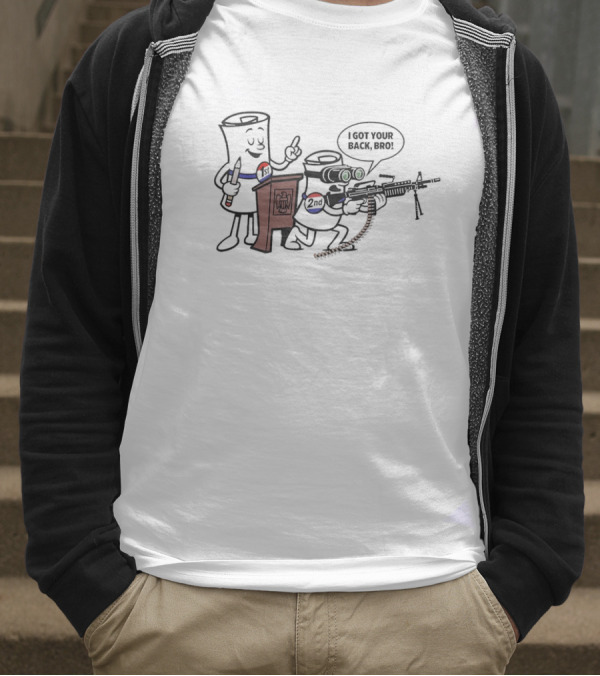 1st And 2nd I Got Your Back Bro Funny Guns T-Shirt